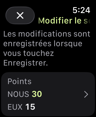Modification du score : NOUS 30, EUX 15, et 3–2 en jeux. Les modifications sont appliquées en touchant Enregistrer.